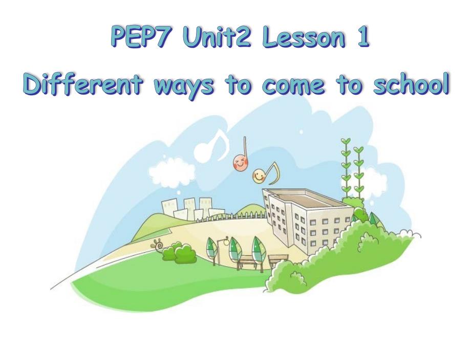 pep小学英语六年级上册unit2lesson1differentwaystocometoschool课件